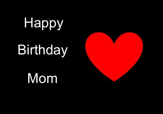 Happy Birthday Mom