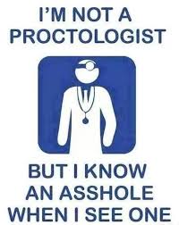 proctologist = holy sainted asshole